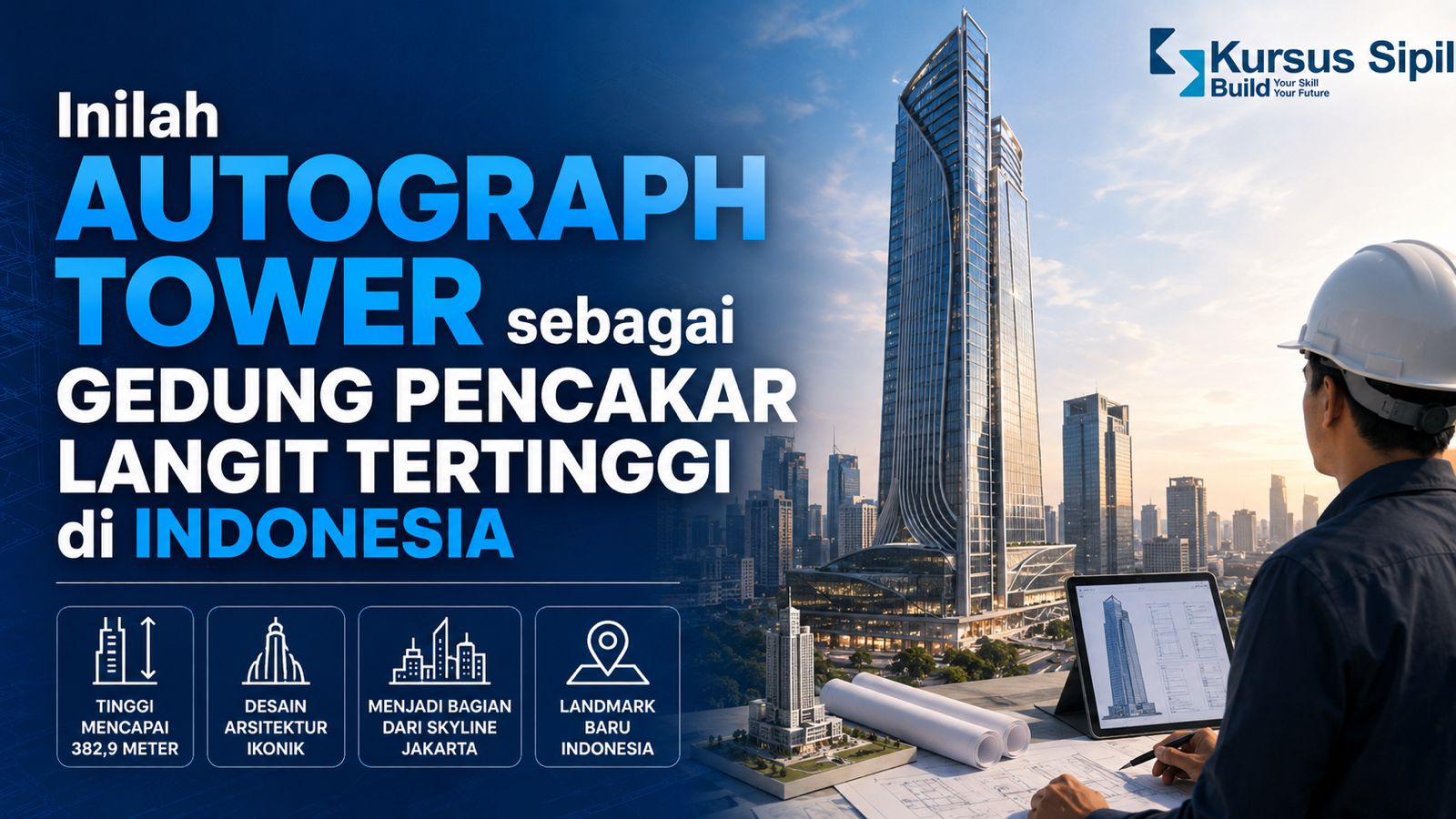 Inilah Autograph Tower sebagai Gedung Pencakar Langit Tertinggi di Indonesia