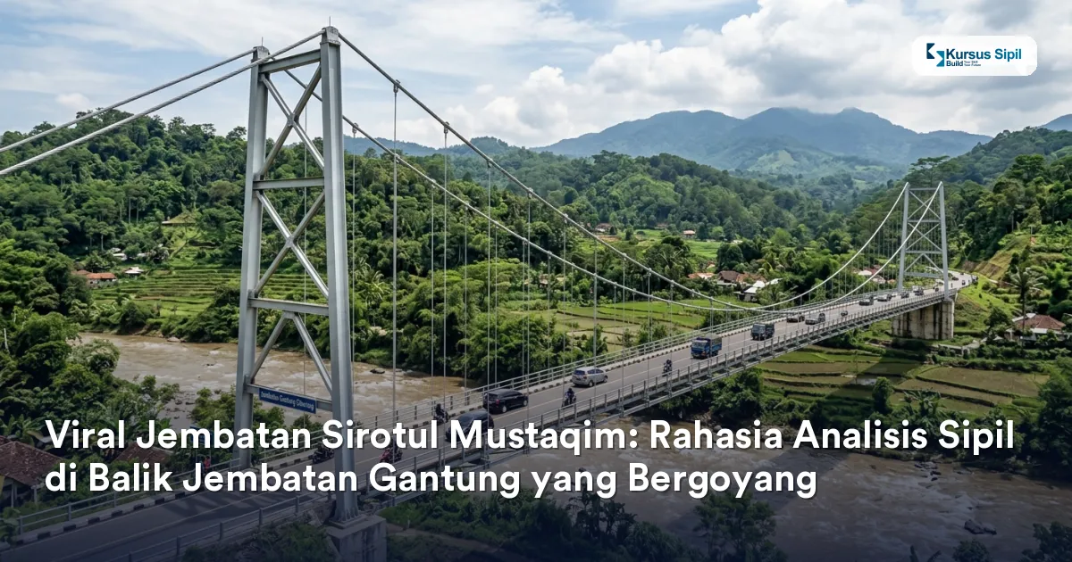 Viral Jembatan Sirotul Mustaqim: Rahasia Analisis Sipil di Balik Jembatan Gantung yang Bergoyang